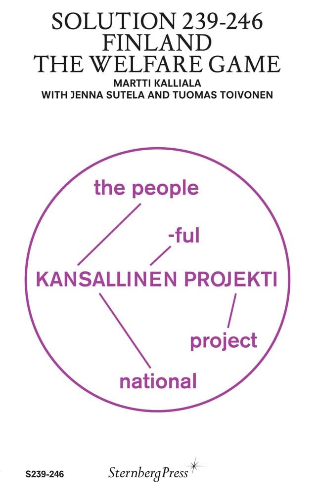 Solution 239-246: Finland: The Welfare Game (Sternberg Press / Solution), Jenna