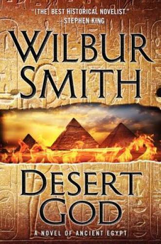 Desert God: A Novel of Ancient Egypt – Hardcover By Smith, Wilbur – GOOD