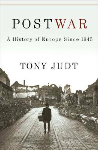Postwar: A History of Europe Since 1945 – Hardcover By Judt, Tony – GOOD