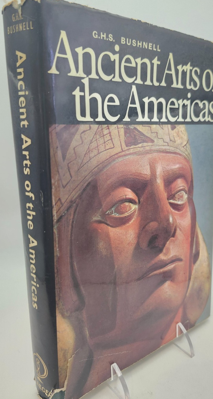 Ancient Arts of the Americas (Praeger World of Art Series) G. H. S. Bushnell