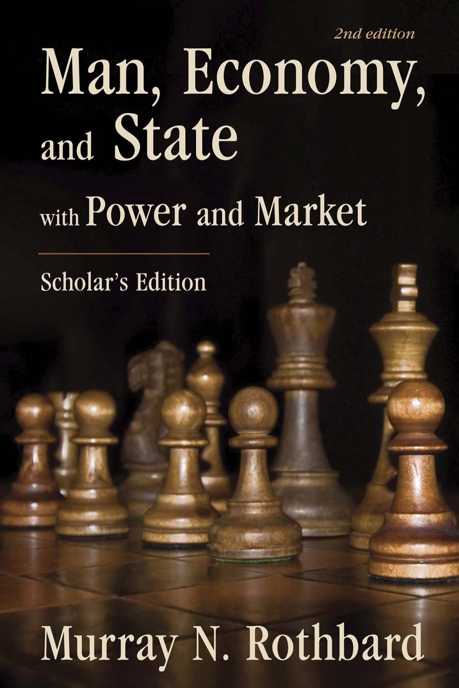 Man, Economy, and State: With Power and Market – Scholar’s Edition
