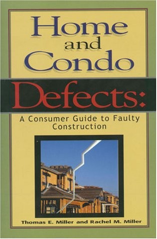 Home and Condo Defects: A Consumer Guide to Faulty Construction