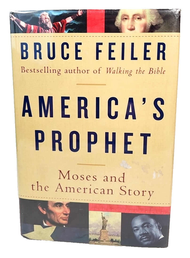 America’s Prophet : Moses & the American Story by Bruce Feiler HCDJ 1st Edition