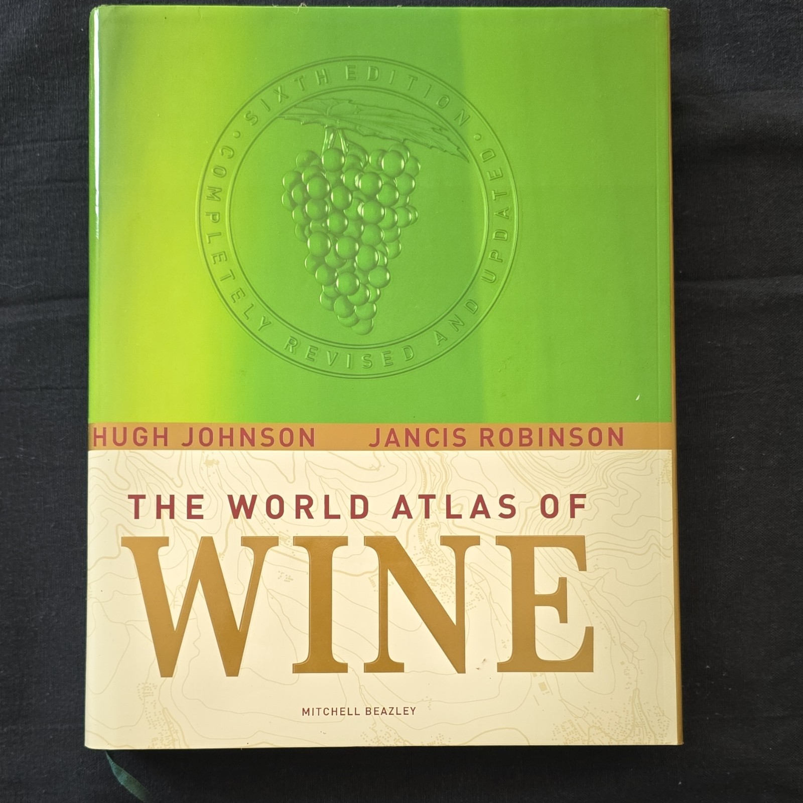 The World Atlas of Wine by Johnson & Robinson Hardcover Mitchell Beazley 2007