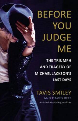 Before You Judge Me: The Triumph and Tragedy of Michael Jackson – VERY GOOD