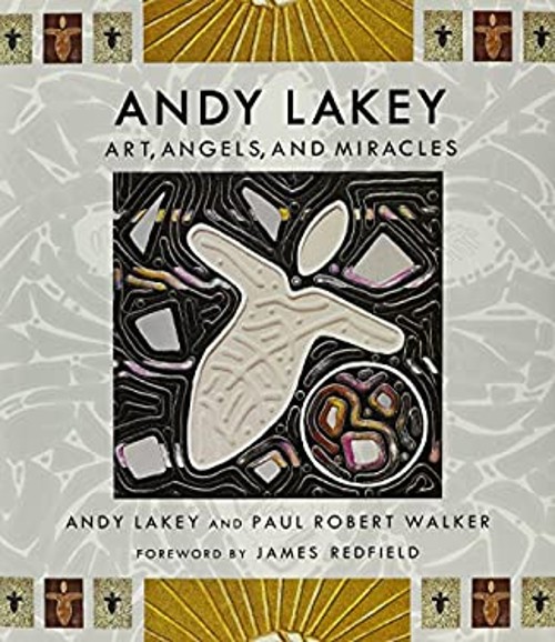 Andy Lakey : Art, Angels, and Miracles Hardcover Andy, Walker, Pa