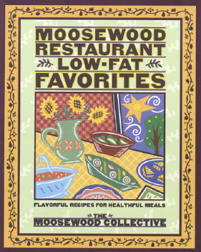 Moosewood Restaurant Low-Fat Favorites: Flavorful Recipes for Healthfu – GOOD