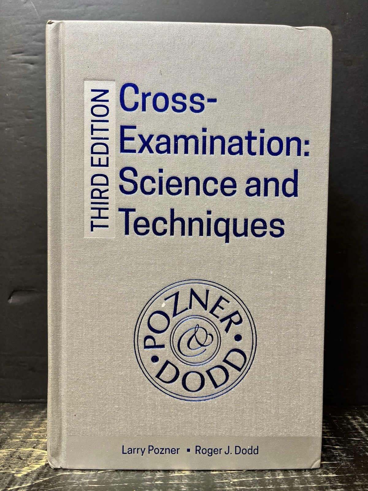 Cross-Examination Science and Techniques 3rd Ed. Pozner & Dodd Hrdbk Like New X1