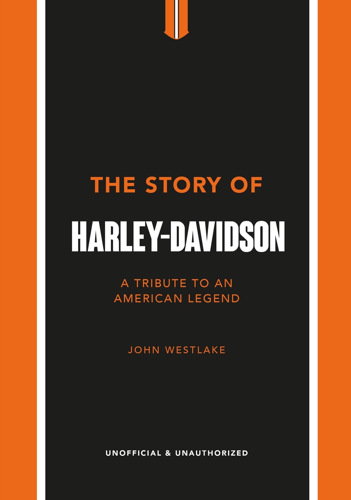 The Story of Harley-Davidson: A Tribute to an American Icon (The Story of Ca…