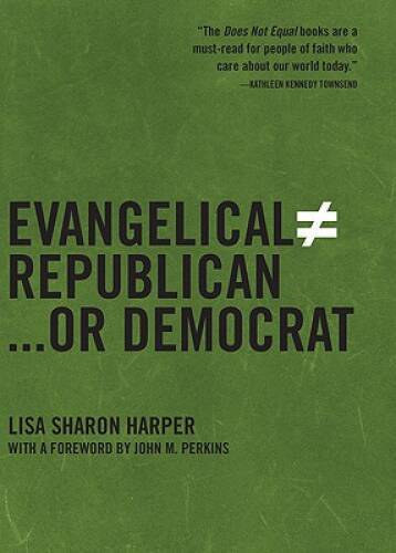 Evangelical Does Not Equal Republican or Democrat – Hardcover – VERY GOOD