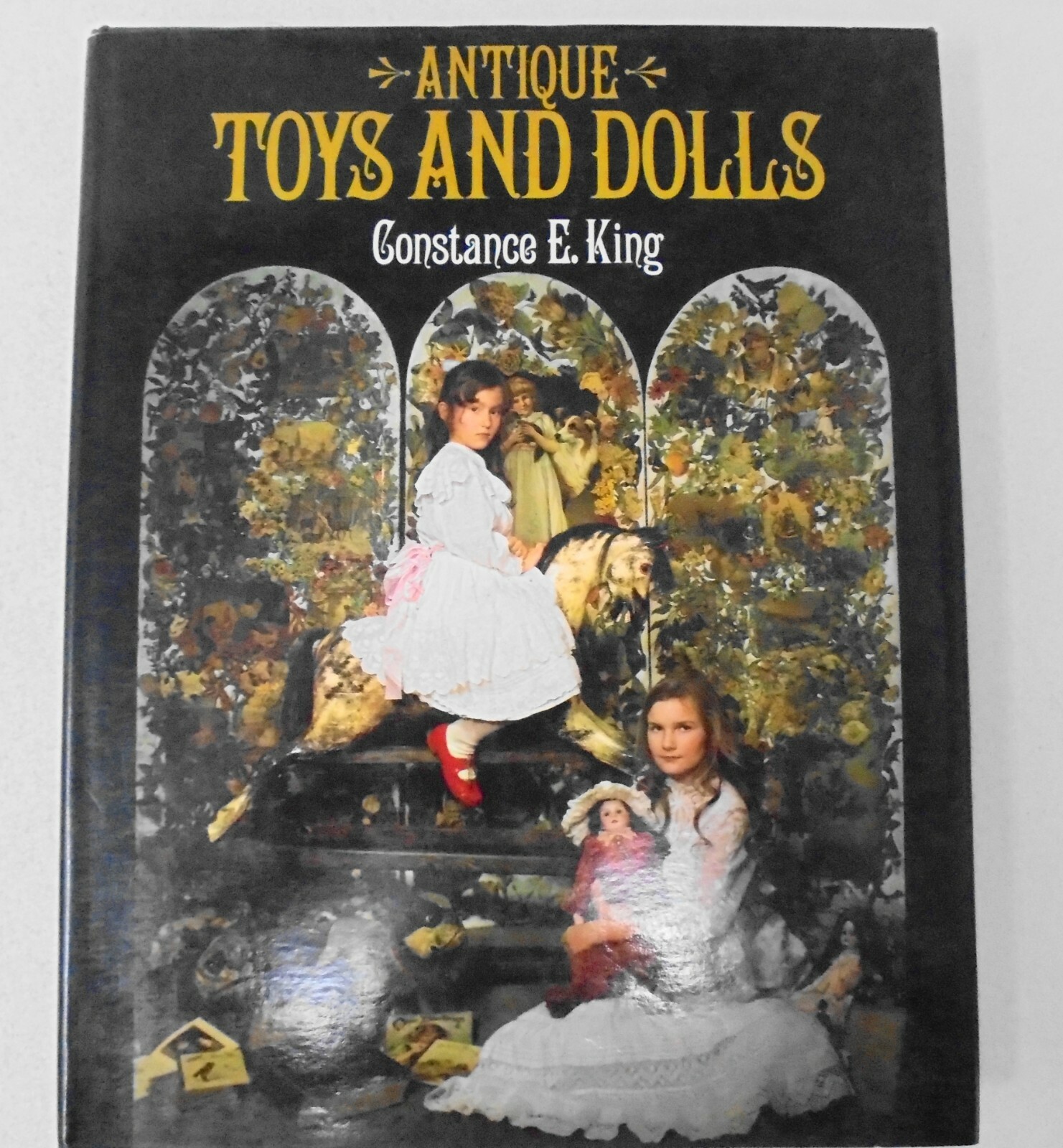 Antique Toys and Dolls by Constance E. King (1979, Hardcover)