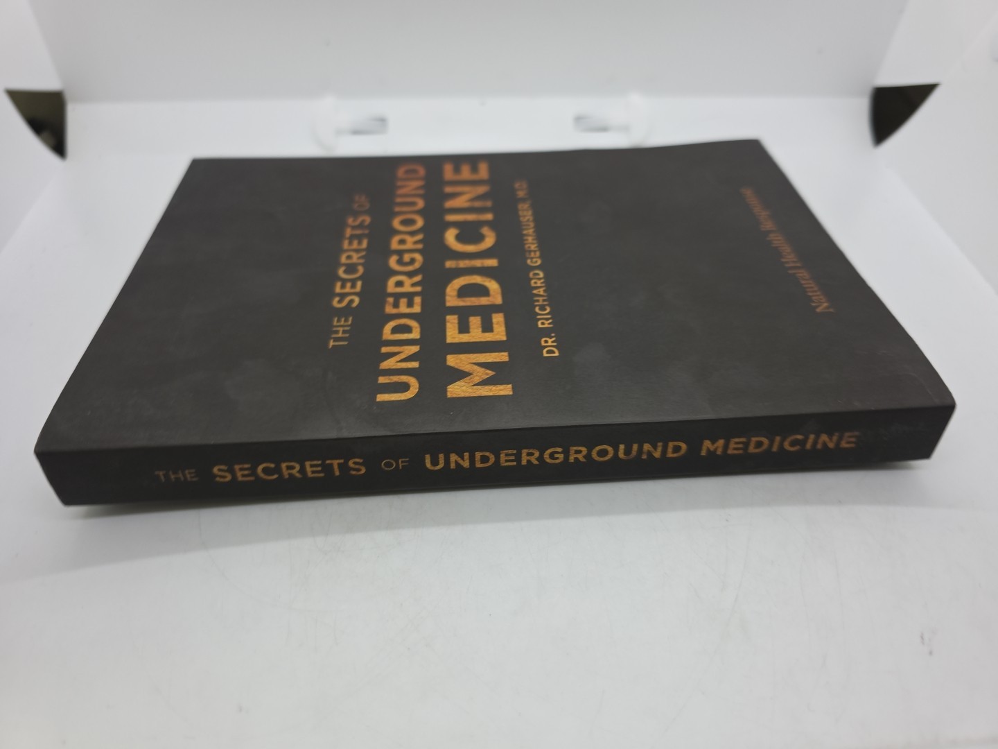 The Secrets of Underground Medicine by Dr. Richard Gerhauser, MD (Paperback)*New
