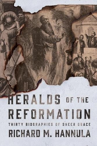 Richard M Hannula Heralds of the Reformation (Paperback) (UK IMPORT)