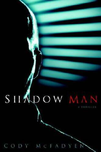 Shadow Man: A Thriller – Hardcover By McFadyen, Cody – GOOD