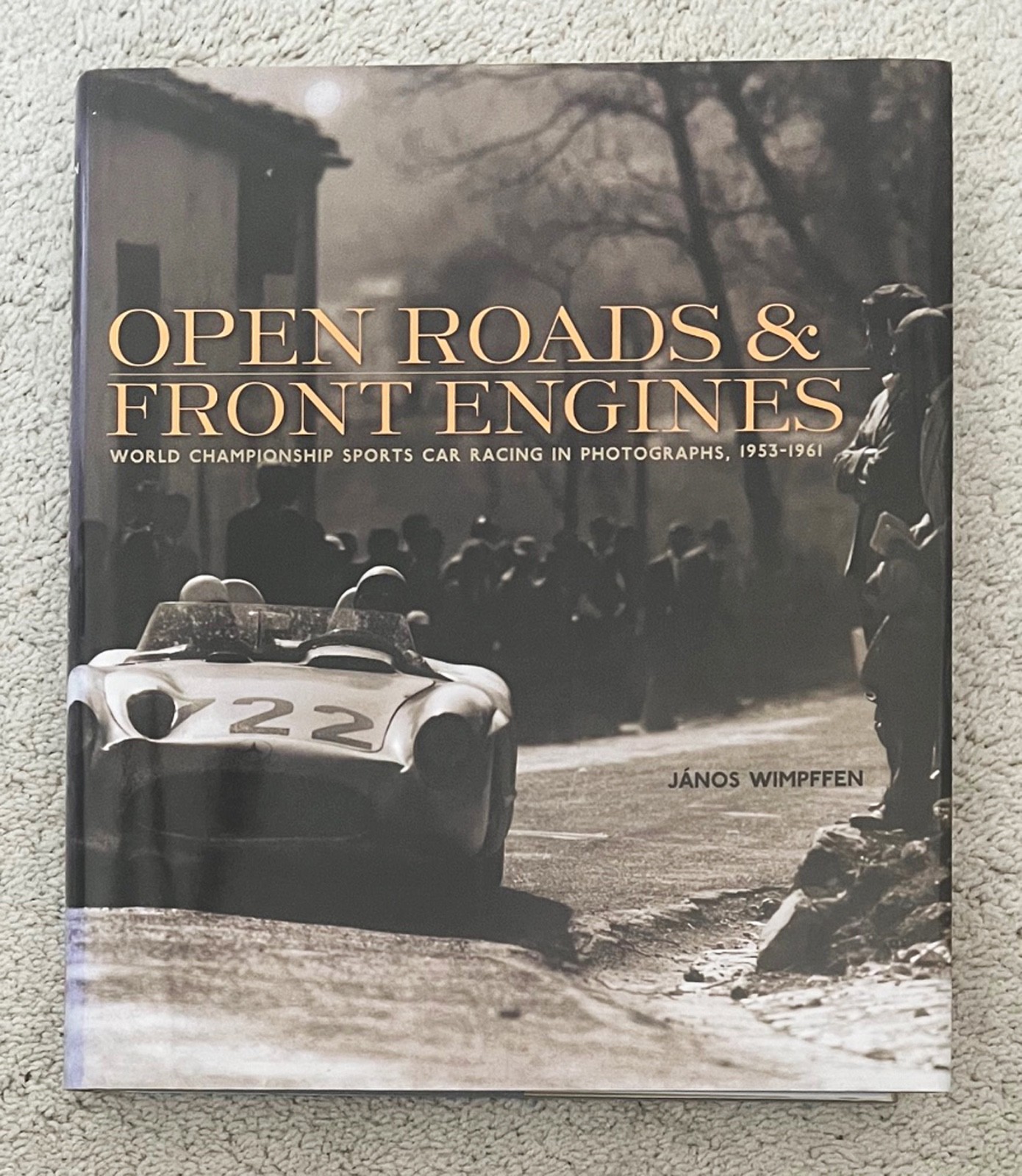 Open Roads & Front Engines – World Championship Racing – 1953-1961 – LIKE NEW