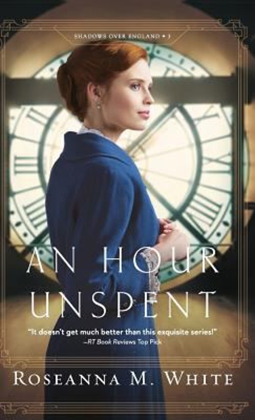 An Hour Unspent Hardcover Roseanna M. White