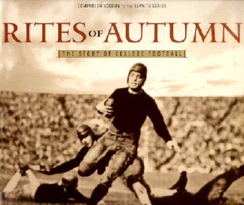 Rites of Autumn: The Story of College Football – Hardcover – GOOD