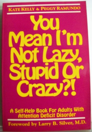 You Mean I’m Not Lazy, Stupid, or Cr…, Ramundo, Peggy
