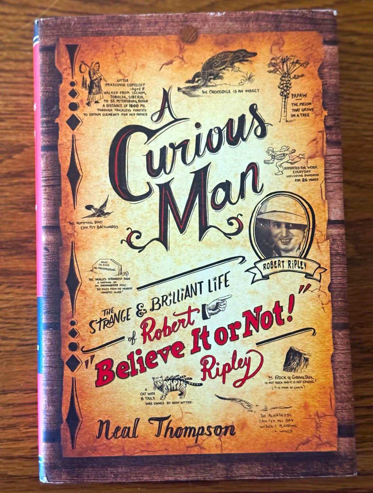 A Curious Man HC Neal Thompson 1st Ed 2013 Crown Archetype Ripley’s DJ