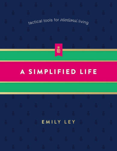A Simplified Life: Tactical Tools for Intentional Living – Hardcover – GOOD