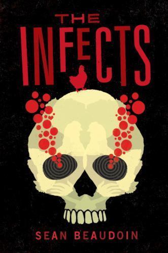 The Infects by Beaudoin, Sean