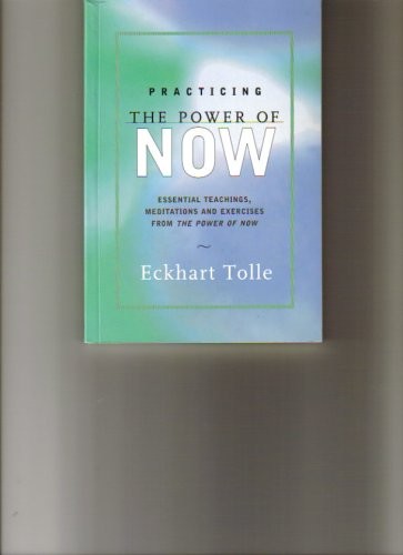 Practicing the Power of NOW By Eckhart Tolle. 9788190105972