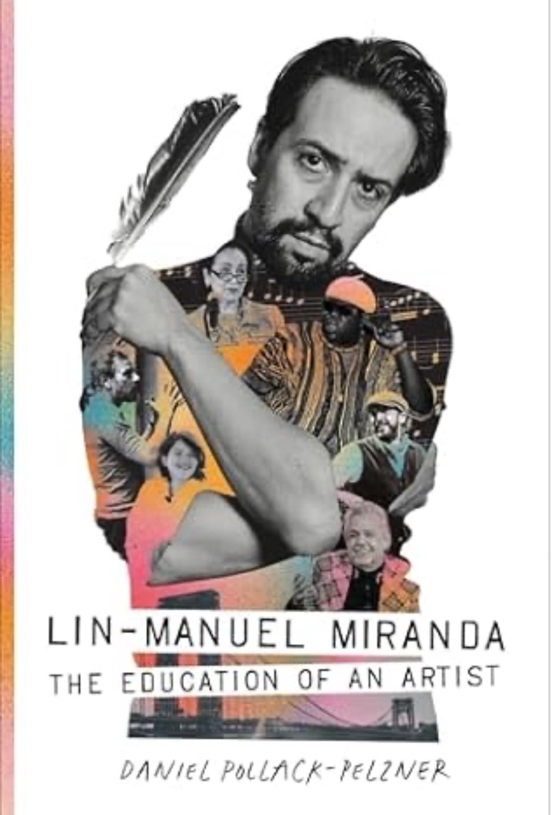 Lin-Manuel Miranda: The Education of an Artist by Daniel Pollack-Pelzner (Englis