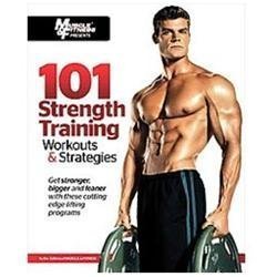 101 Strength Training Workouts & Strategies by Muscle &. Fitness