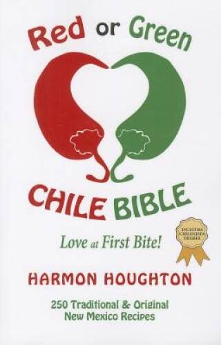 Red or Green Chile Bible; Love at First Bite (Chile Trilogy) – Paperback – GOOD