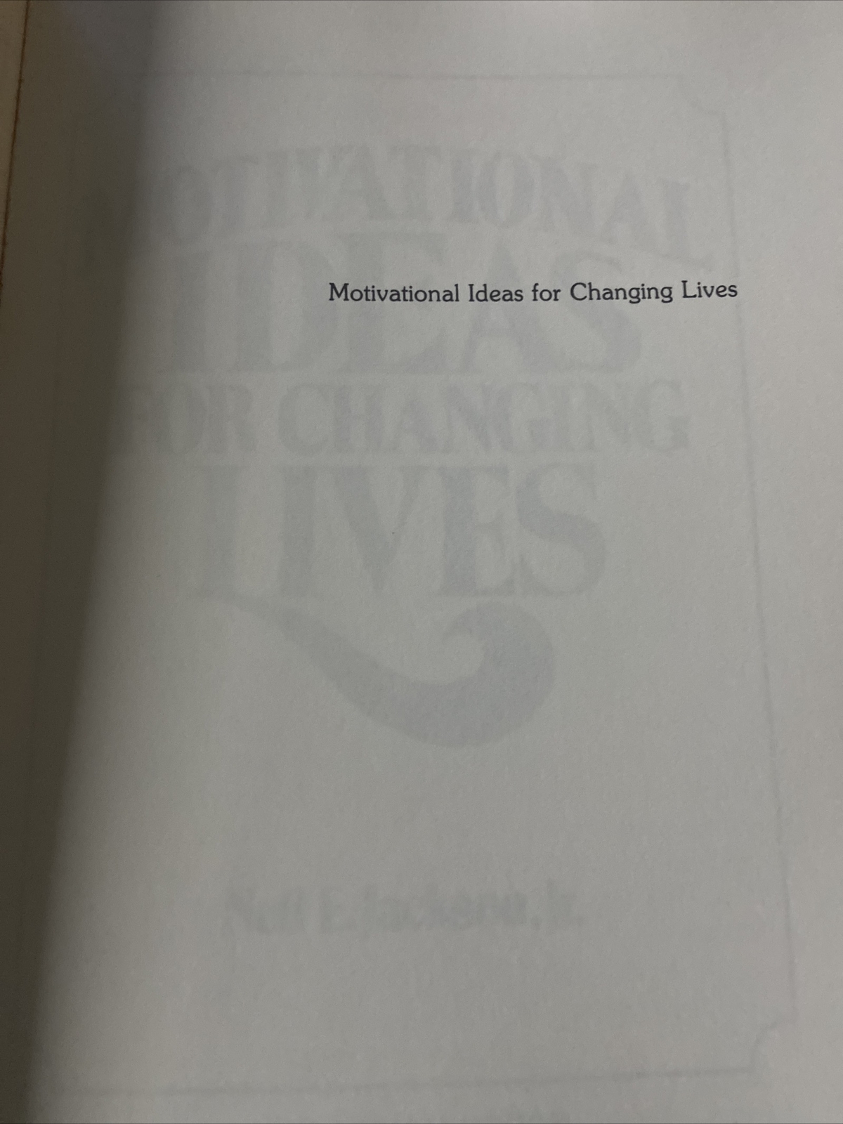 Motivational Ideas for Changing Lives by Neil E. Jackson Jr. (1982, TradePB)