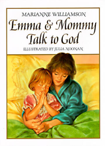 Emma and Mommy Talk to God – Hardcover By Williamson, Marianne – GOOD