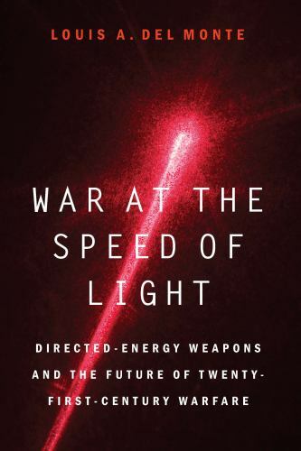 War at the Speed of Light: Directed-Energy Weapons and the Future of Twenty-Fir