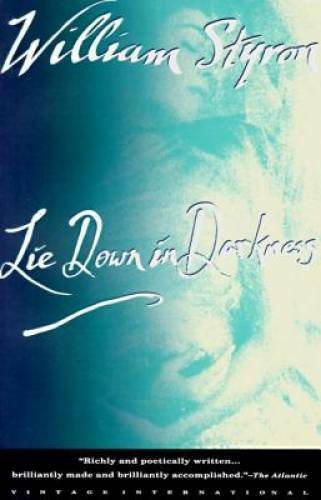 Lie Down in Darkness – Paperback By Styron, William – GOOD