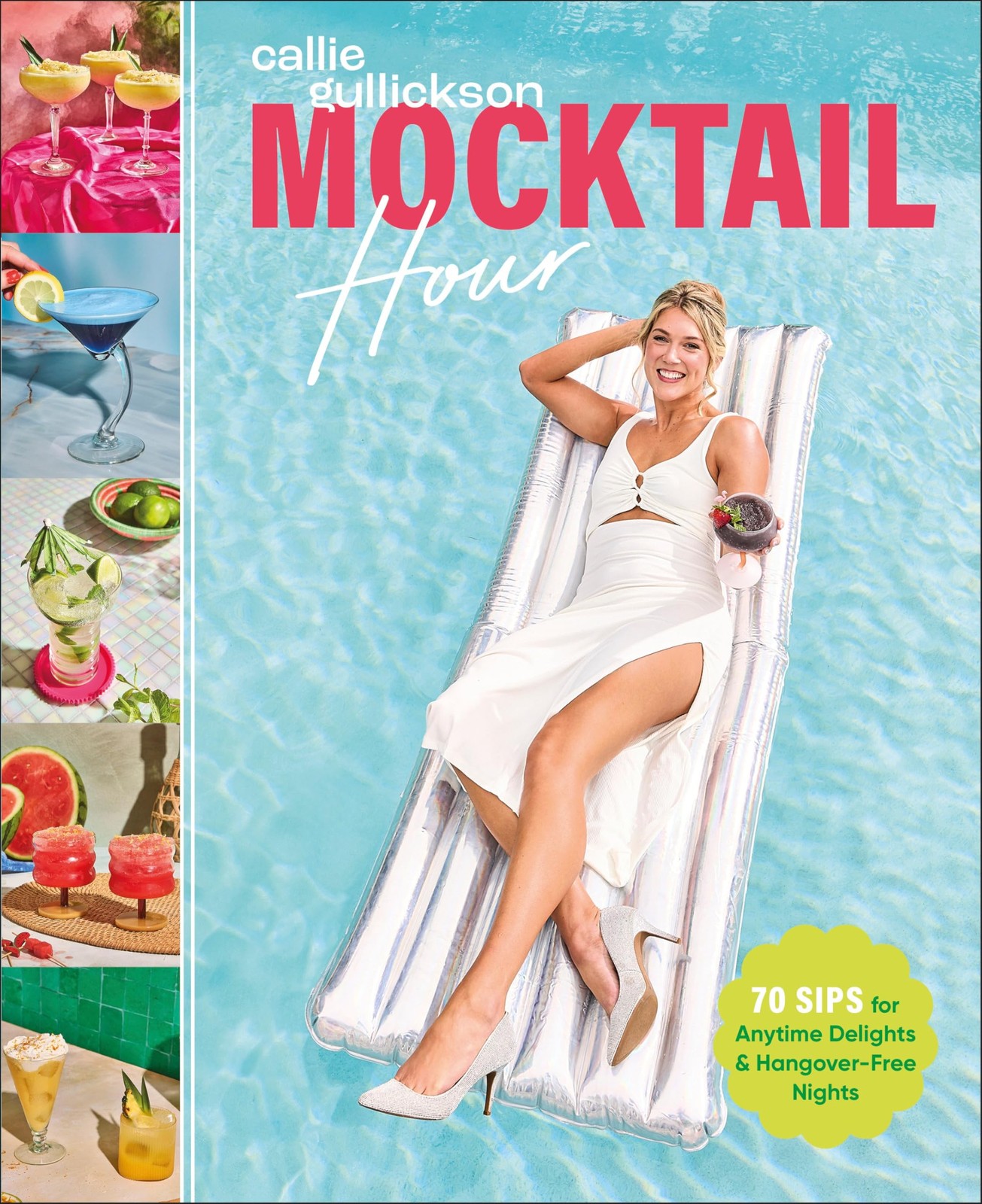 Mocktail Hour: 70 Sips for Anytime Delights and Hangover-Free Nights