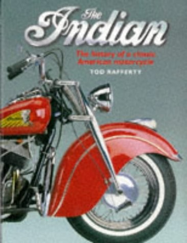 The Indian: The History of a Classic American Motorcycle