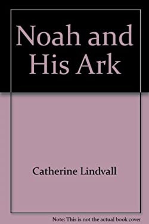 Noah and His Ark Hardcover Ella K. Lindvall
