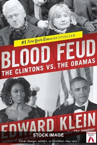 Blood Feud: The Clintons vs. the Obamas by Klein, Edward Regnery Publishing