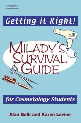 Getting it Right!: Milady’s Survival Guide for Cosmetology Students