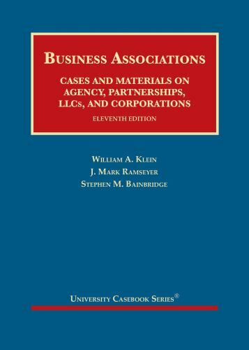 Business Associations, Cases and Materials on Agency, Partnerships, LLCs, and C