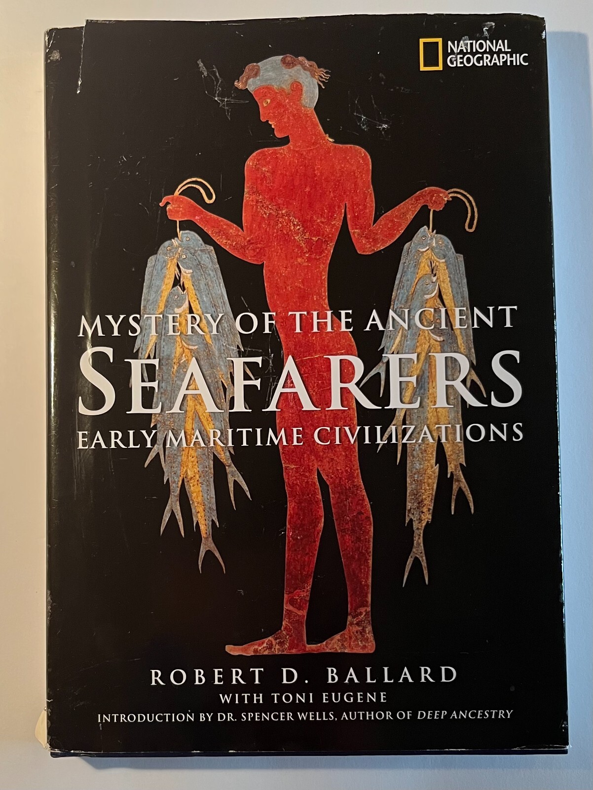 Mystery of the Ancient Seafarers : Ancient Maritime Civilization Ballard NC 2004