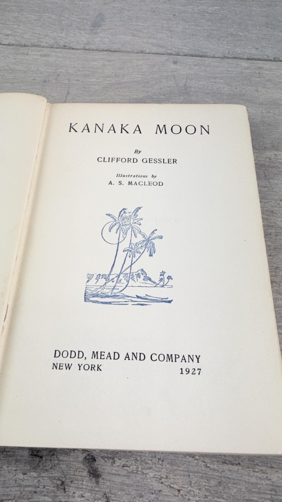 Vintage 1927 Kanaka Moon Clifford Gessler 1st Ed Dodd Mead Poetry Illustrated HC