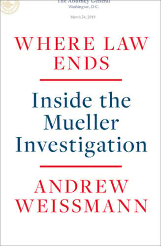 Where Law Ends: Inside the Mueller Investigation by Andrew Weissmann: Used