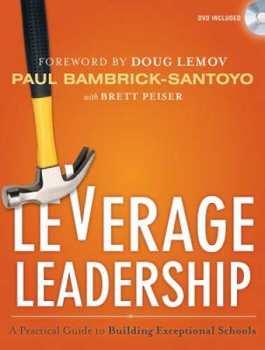 Leverage Leadership: A Practical Guide to Building Exceptional Schools – GOOD