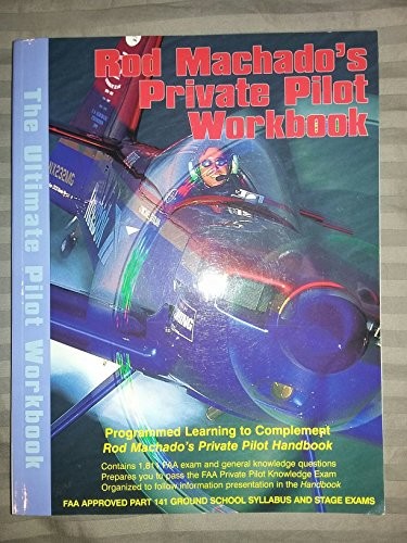 Rod Machado’s Private Pilot Workbook