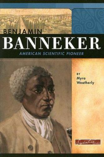 Signature Lives: Revolutionary War Era Ser.: Benjamin Banneker : American…