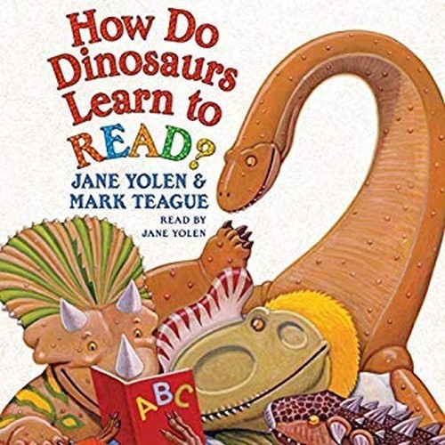 How Do Dinosaurs: How Do Dinosaurs Learn …, Jan Yolen