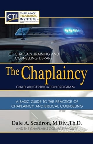 The Chaplaincy Certification Program: A Basic Guide To The Practice Of: New