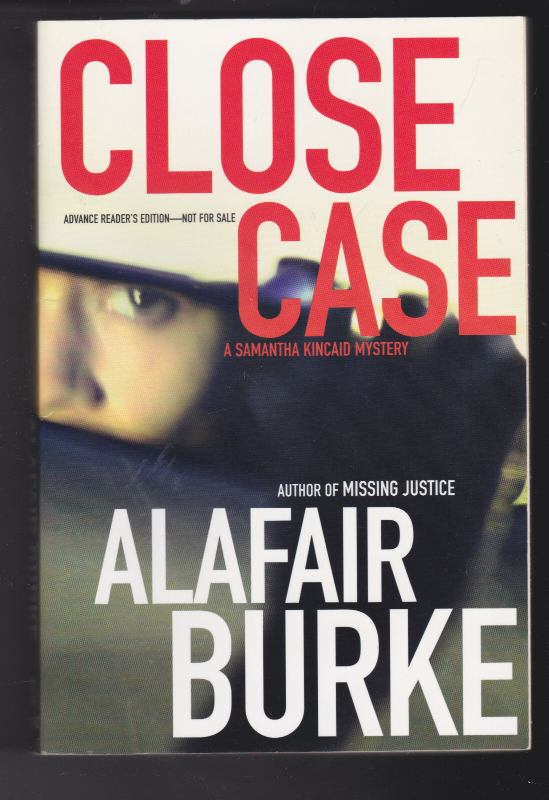 Close Case: Samantha Kincaid Mystery Paperback Alafair Burke Advanced Copy LN