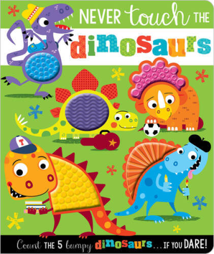 Never Touch the Dinosaurs – Board book By Make Believe Ideas Ltd – ACCEPTABLE