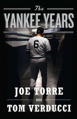 The Yankee Years – Hardcover By Torre, Joe – GOOD